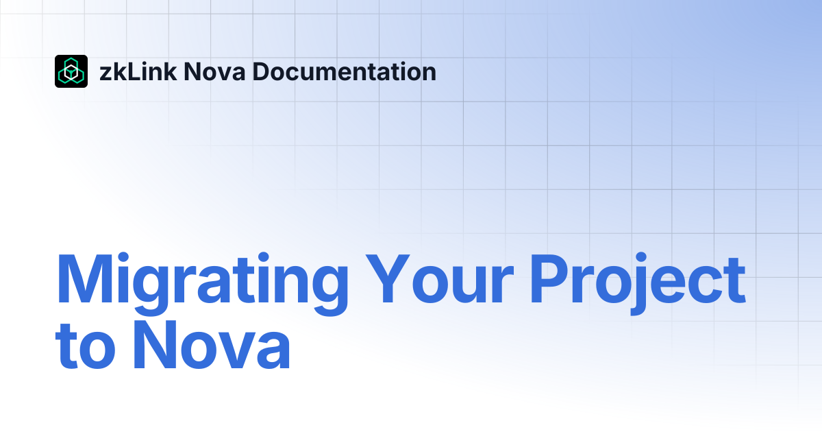 Migrating Your Project to Nova | zkLink Nova Documentation